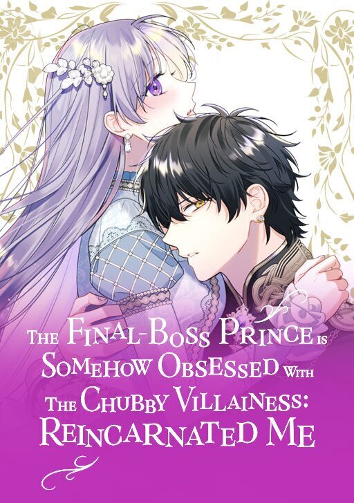 The Final-Boss Prince is Somehow Obsessed with the Chubby Villainess: Reincarnated Me (french)